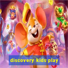 discovery kids play